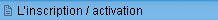 Inscription et activation. 
